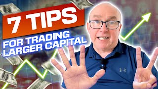 7 Top Tips For Trading Larger Capital With a Prop Firm