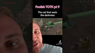 Foolish TOTK Pt 9 - Demon Cat