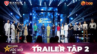 Tỏa Sáng Ước Mơ Mùa 3 | Teaser Tập 2: Những màn so găng "cực chiến", sân khấu tỏa sáng "rực lửa"