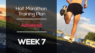 Advanced Half Marathon Training Plan (WEEK 7)