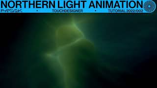 TOUCHDESIGNER TUTORIAL - NORTHERN LIGHT ANIMATION