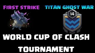 First Strike vs TITAN GHOST WAR | World Cup of Clash