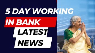 FIVE DAY WORKING IN BANK II LATEST UPDATE