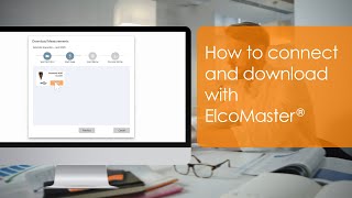 How to connect and download with the NEW ElcoMaster®