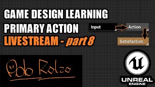 Real GameDev learning! Unreal Engine 5! Game Design Primary Action! LIVESTREAM - part 8! Q&A!