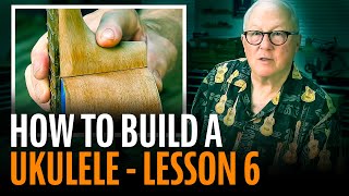 How To Build A Ukulele, Lesson 6: SANDING THE BODY & NECK