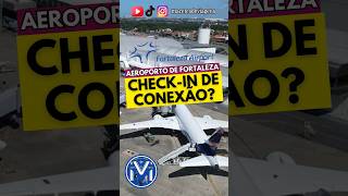 COMO FAZER O CHECKIN DE CONEXÃO? No vídeo vou te mostrar como é no Fortaleza Airport! 🤩