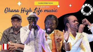 GHANA HIGH LIFE MUSIC /GHANA HIGHLIFE MUSIC MIX / HIGHLIFE GHANA MUSIC/ OHENEBA KISSI, DADDY LUMBA,