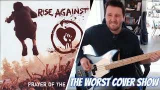 THE WORST COVER SHOW : RISE AGAINST - PRAYER OF THE REFUGEE (BASS COVER)