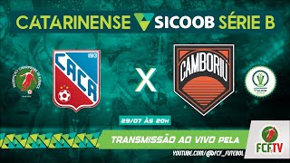 AO VIVO -  CARLOS RENAUX X CAMBORIÚ - CATARINENSE SICOOB SÉRIE B 2024 - SEGUNDA FASE