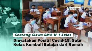 Seorang Siswa SMA N 1 Selat Dinyatakan Positif Covid-19, Satu Kelas Kembali Belajar dari Rumah