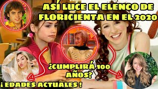 Así luce el elenco de FLORICIENTA - Antes y después 2020 / Edades actuales / El Lado Curioso