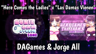 MASHUP | Here Comes the Ladies x Las Damas Vienen (DAGames & Jorge All) [Endo Bonnie]