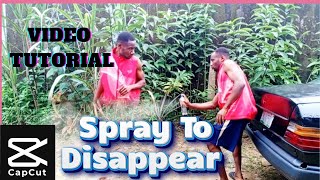 HOW TO SPRAY TO DISAPPEAR | VFX VIDEO TUTORIAL USING CAPCUT FOR COMPLETE BEGINNERS 💯✅