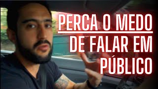 PERCA O MEDO DE FALAR EM PÚBLICO