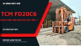 Xe Nâng Nhật Bãi :TCM FD20C6 số sàn dịch giá dịch càng ,chui cont siêu chất | Xe Nâng Đạt Huy