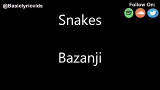 Bazanji - Snakes (Prod. Taylor King)