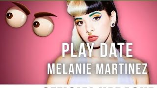 PLAY DATE ( Lyrics ) Melanie Martinez