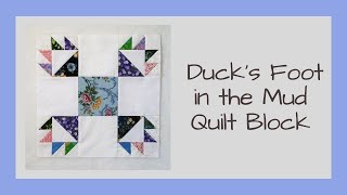 How to Create the Ducks Foot in the Mud Quilt Block - Video Tutorial