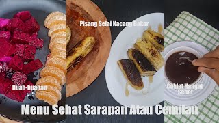 Menu Sehat Sarapan atau Cemilan || Buah-buahan || Pisang Selai Kacang Bakar || Coklat Hangat Sehat