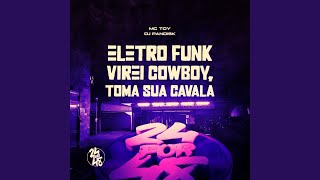 Eletro Funk - Virei Cowboy, Toma Sua Cavala