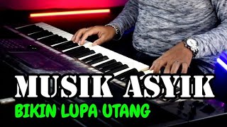 MUSIK ASYIK BIKIN LUPA UTANG