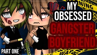 ✨•My Obsessed Gangster Boyfriend•✨|| Gacha life mini movie || GLMM || Part one🎥