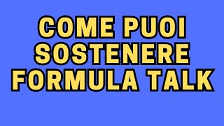 Come puoi sostenere Formula Talk