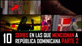 Series en las que mencionan a República Dominicana ▌PARTE 2 ▌