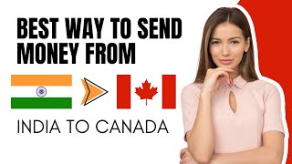 Best Way to Send Money From India to Canada