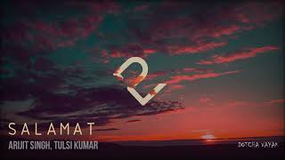 Salamat | Slowed and Reverb | Sarbjit | Arijit Singh & Tulsi Kumar