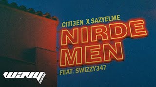 Citi3en x Swizzy347 - Nirde Men (prod. by SazYelme) Audio