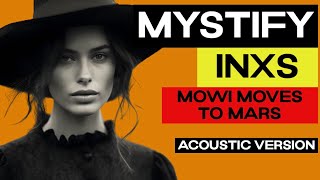 Mystify | INXS | Acoustic Cover 2024 | Mowi Moves to Mars.