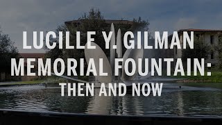 Lucille Y. Gilman Memorial Fountain: Then and Now