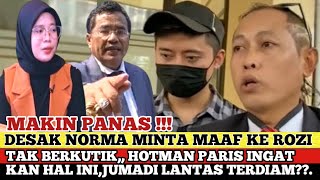 DESAK NORMA MINTA MAAF KE ROZI, HOTMAN PARIS INGAT KAN HAL INI, JUMADI LANTAS TERDIAM.