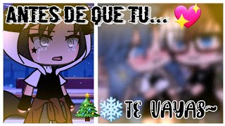 🌌🌹Before you go~🌹🌌//Especial de Navidad🌉🌈//Alissa Neko//🎄💖