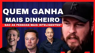 QUEM GANHA MAIS DINHEIRO SÃO AS PESSOAS MAIS INTELIGENTES | POR THIAGO NIGRO