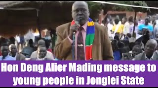 Hon Deng Alier Mading message to young people in Jonglei State.