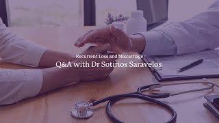 Recurrent Loss and Miscarriage: Q&A with Dr Sotirios Saravelos