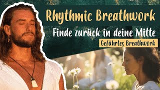 Rhythmic Breathwork: Finde zurück in deine Mitte | Geführte Breathwork Atemübung