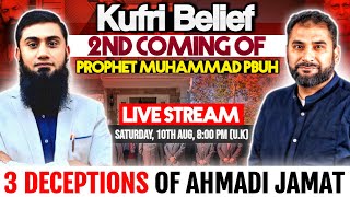 LIVESTREAM｜KUFRI BELIEF｜2nd - COMING OF PROPHET MUHAMMAD PBUH｜3 DECEPTIONS OF AHMADI JAMAT