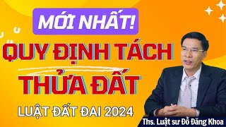 Quy định tách thửa đất mới nhất – Luật đất đai 2024