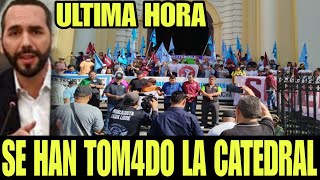 DIOS MIO ALERTA SE HAN TOM4D0 LA CATEDRAL EN SAN SALVADOR EN PROTESTA A NAYIB BUKELE