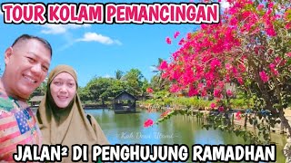 Tour Kolam Pemancingan Siang Hari Di Penghujung Ramadhan Ber 2 Saja