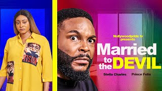 MARRIED TO THE DEVIL (FULL MOVIE) - PRINCE FELIX, STELLA CHARLES,   2024 EXCLUSIVE NOLLYWOOD MOVIE