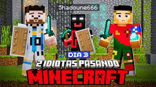 2 IDIOTAS PASANDO MINECRAFT DÍA 3 CON UN PRO...