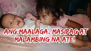 ANG MAALAGA, MASIPAG AT MALAMBING NA ATE!