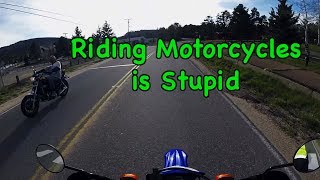 Riding Motorcycles is Stupid - S1E2