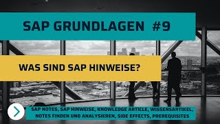 SAP Grundlagen #9 - Was sind SAP Hinweise (SAP Notes vs KBAs, Notes suchen, Analysieren uvm.)