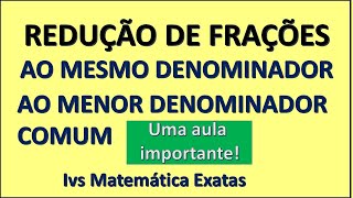 FRAÇÕES. DENOMINADOR COMUM. MATEMÁTICA BASICA 6° ANO.  Ivs Matemática Exatas.